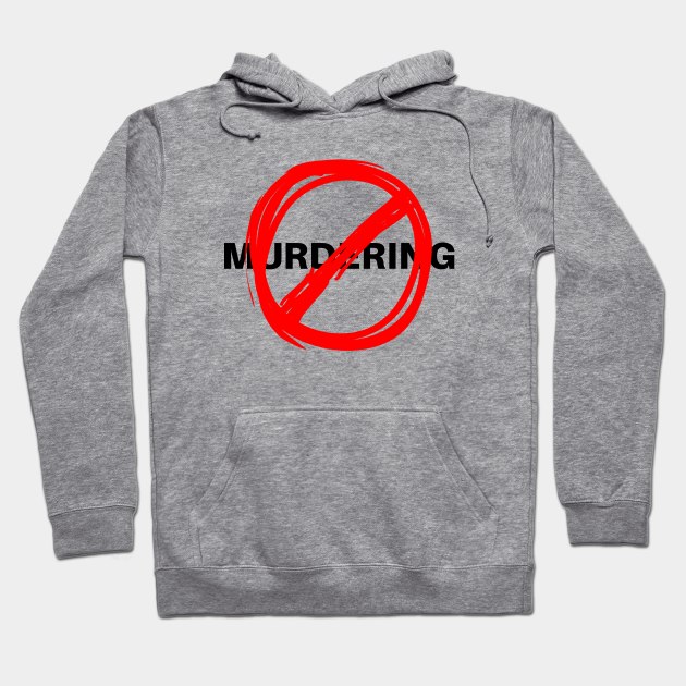 NO MURDERING 3 Hoodie by Girl In Space Podcast